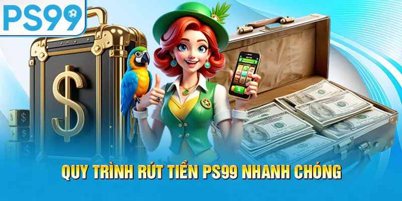 quy-trinh-rut-tien-ps99-nhanh-chong_50
