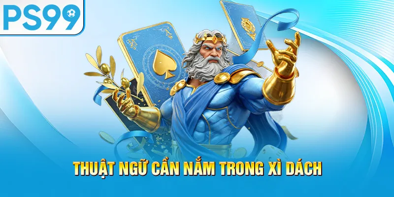 thuat-ngu-can-nam-trong-xi-dach_61
